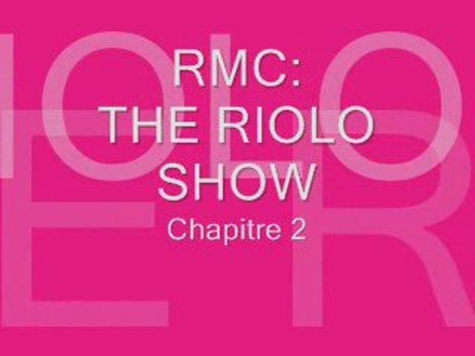 The riolo show (suite et fin)