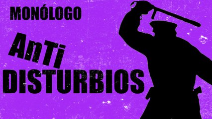 Antidisturbios - Monólogo - En la Frontera, 19 de octubre de 2020