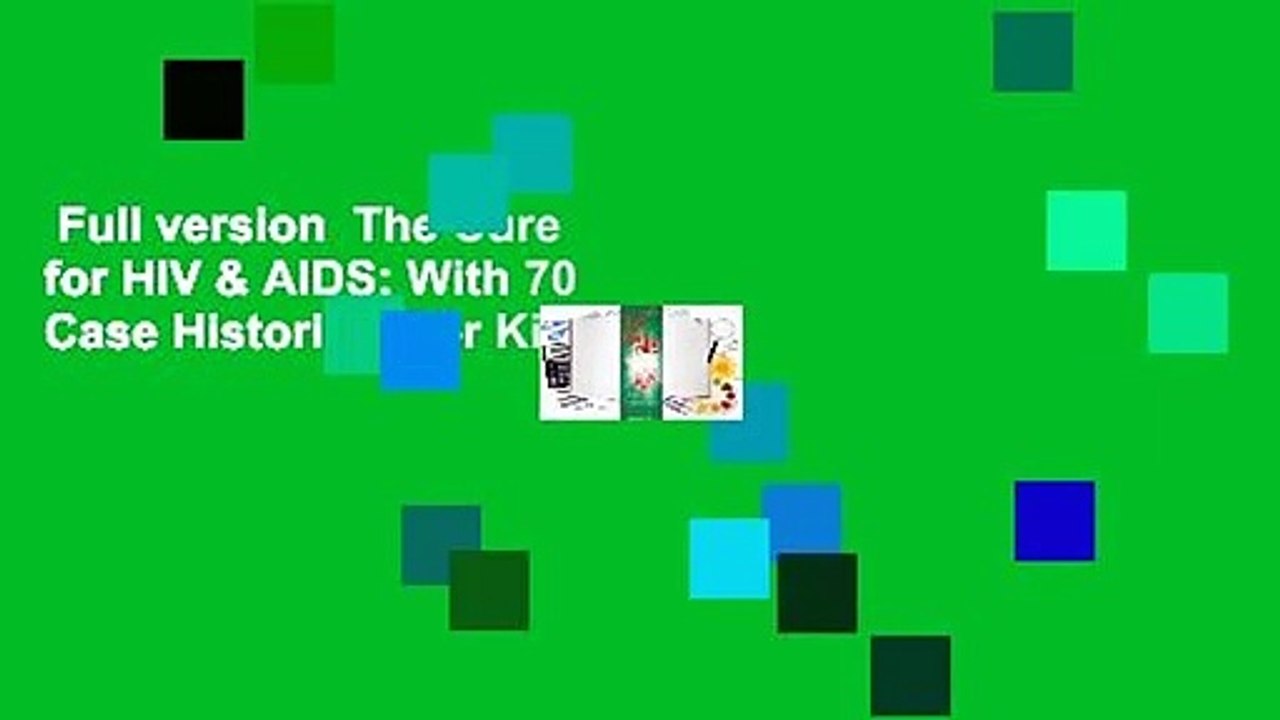 Full version  The Cure for HIV & AIDS: With 70 Case Histories  For Kindle