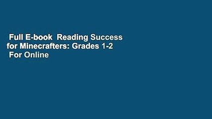 Full E-book  Reading Success for Minecrafters: Grades 1-2  For Online