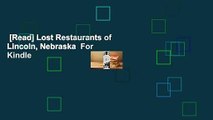 [Read] Lost Restaurants of Lincoln, Nebraska  For Kindle