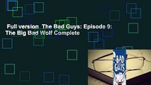 Full version  The Bad Guys: Episode 9: The Big Bad Wolf Complete