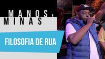 Manos e Minas | Filosofia de Rua | 07/08/2019