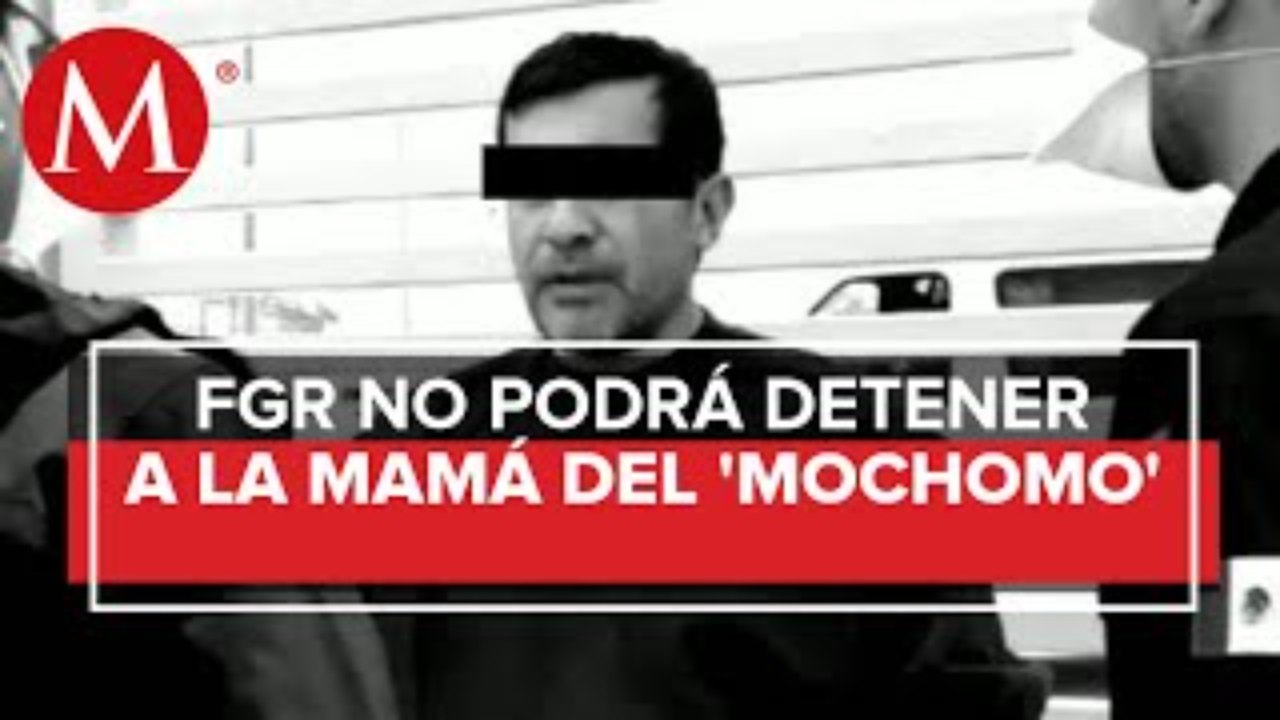 Juez evita captura de mamá de 'El Mochomo'