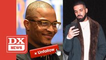 Drake Allegedly Unfollows T.I. For Confirming His Homie Once Peed On Him