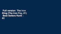 Full version  The Iron King (The Iron Fey, #1)  Best Sellers Rank : #2