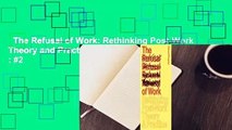 The Refusal of Work: Rethinking Post-Work Theory and Practice  Best Sellers Rank : #2