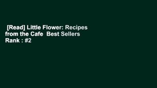[Read] Little Flower: Recipes from the Cafe  Best Sellers Rank : #2