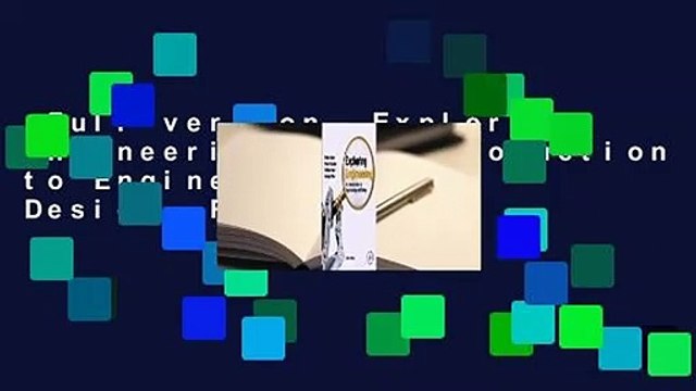 Full version Exploring Engineering: An Introduction to Engineering and Design Review