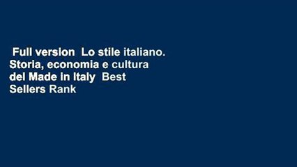 Video herunterladen: Full version  Lo stile italiano. Storia, economia e cultura del Made in Italy  Best Sellers Rank