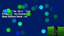 Full version  On the Future: Prospects for Humanity  Best Sellers Rank : #5