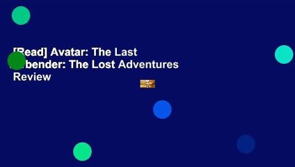 [Read] Avatar: The Last Airbender: The Lost Adventures  Review