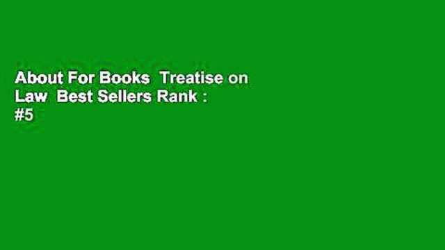 About For Books Treatise on Law Best Sellers Rank : #5