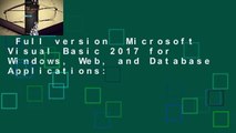 Full version  Microsoft Visual Basic 2017 for Windows, Web, and Database Applications: