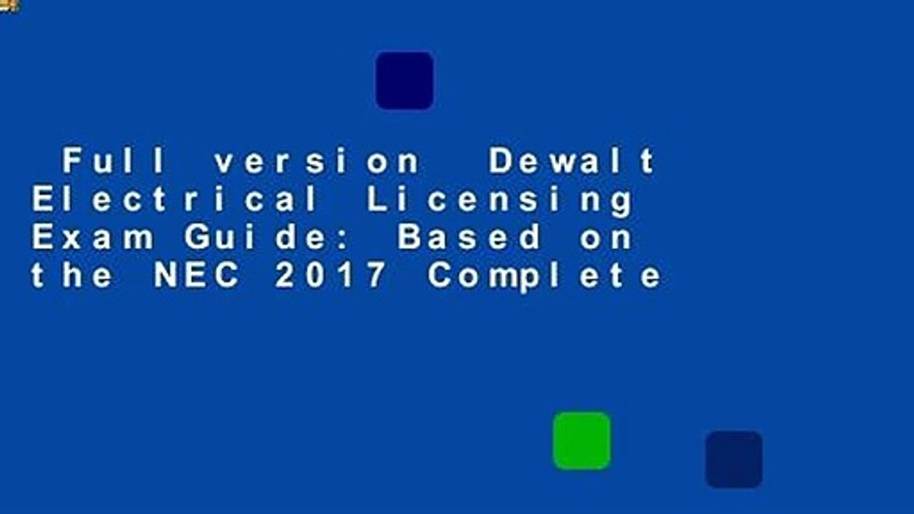 Full version  Dewalt Electrical Licensing Exam Guide: Based on the NEC 2017 Complete