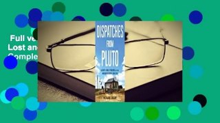 Full version  Dispatches from Pluto: Lost and Found in the Mississippi Delta Complete