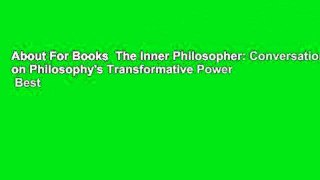 About For Books  The Inner Philosopher: Conversations on Philosophy's Transformative Power  Best