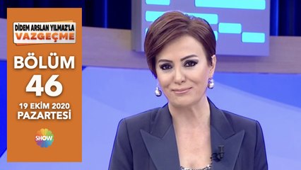 Didem Arslan Yılmaz'la Vazgeçme 46. Bölüm | 19 Ekim 2020