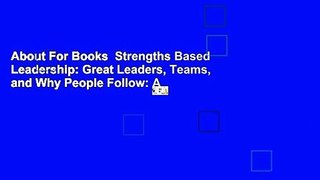 About For Books  Strengths Based Leadership: Great Leaders, Teams, and Why People Follow: A