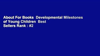 About For Books  Developmental Milestones of Young Children  Best Sellers Rank : #2