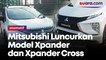 Launching Mitsubishi Xpander dan Xpander Cross Special Edition