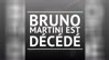 Décès - Bruno Martini s'est éteint à l'âge de 58 ans