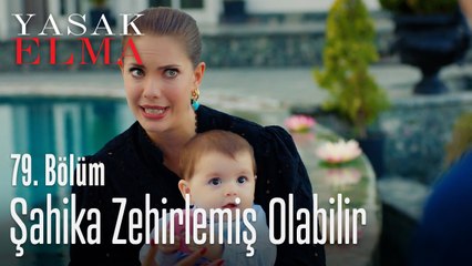 Şahika zehirlemiş olabilir - Yasak Elma 79. Bölüm