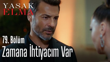 Zamana ihtiyacım var - Yasak Elma 79. Bölüm