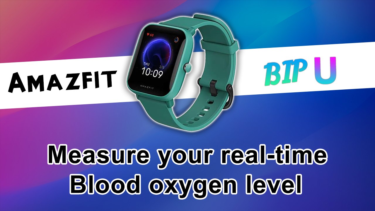 How to measure blood oxygen level using SpO2 sensor on the Amazfit BIP U