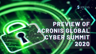 Preview Acronis Global Cyber Summit 2020 : Suprams Info Solutions