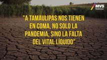Tamaulipas, el estado más afectado por la falta de agua