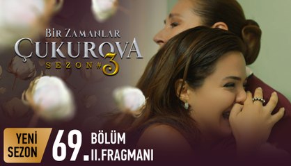 Bir Zamanlar Çukurova 69. Bölüm 2. Fragmanı