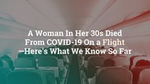 A Woman In Her 30s Died From COVID-19 On a Flight—Here’s What We Know So Far