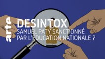 Samuel Paty sanctionné par l’Education nationale ? | 20/10/2020 | Désintox | ARTE