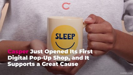 Casper Just Opened Its First Digital Pop-Up Shop, and It Supports a Great Cause