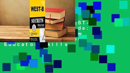 Full version  WEST-B Secrets Study Guide: WEST-B Exam Review for the Washington Educator Skills