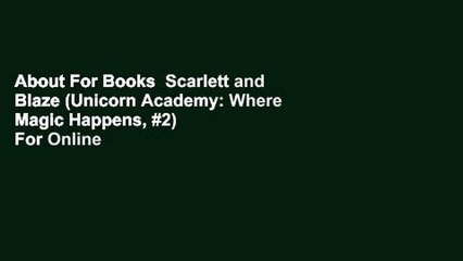 About For Books  Scarlett and Blaze (Unicorn Academy: Where Magic Happens, #2)  For Online