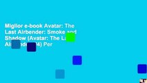 Miglior e-book Avatar: The Last Airbender: Smoke and Shadow (Avatar: The Last Airbender, #4) Per
