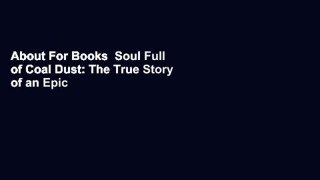 About For Books  Soul Full of Coal Dust: The True Story of an Epic Battle for Justice Complete