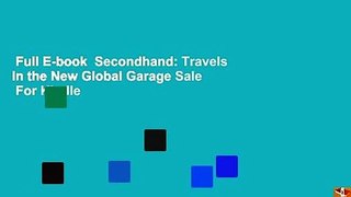 Full E-book  Secondhand: Travels in the New Global Garage Sale  For Kindle