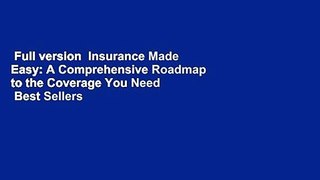 Full version  Insurance Made Easy: A Comprehensive Roadmap to the Coverage You Need  Best Sellers
