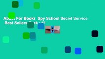 About For Books  Spy School Secret Service  Best Sellers Rank : #1