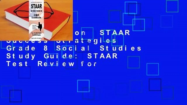 Full version STAAR Success Strategies Grade 8 Social Studies Study Guide: STAAR Test Review for