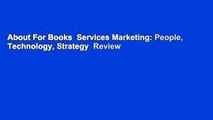 About For Books  Services Marketing: People, Technology, Strategy  Review