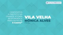 Conheça as propostas dos candidatos a prefeito de Vila Velha - Mônica Alves