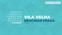Conheça as propostas dos candidatos a prefeito de Vila Velha - Neucimar Fraga