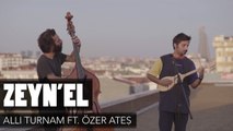 Zeyn'el - Allı Turnam ft. Özer Ateş