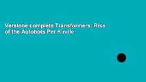 Versione completa Transformers: Rise of the Autobots Per Kindle