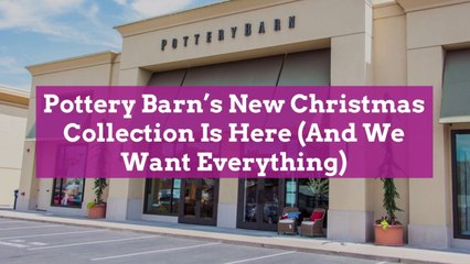 Pottery Barn's New Christmas Collection Is Here (And We Want Everything)