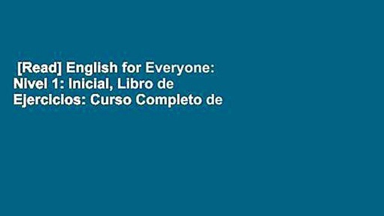[Read] English for Everyone: Nivel 1: Inicial, Libro de Ejercicios: Curso Completo de